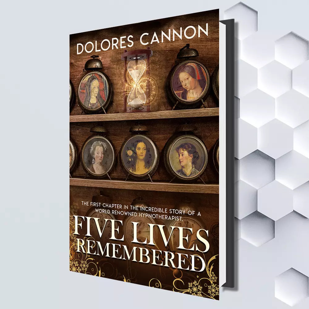 Fives Lives Remembered By Dolores Cannon