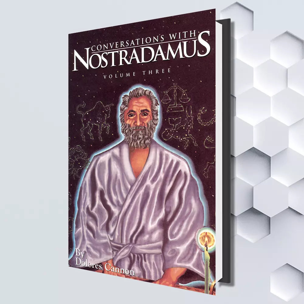 Conversations with Nostradamus- Vol. 3 By Dolores Cannon