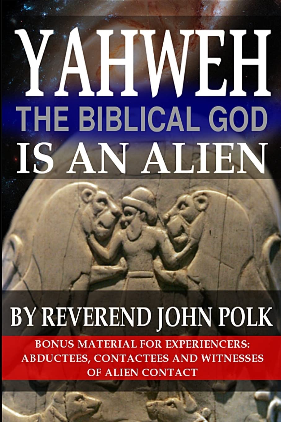 Yahweh, The Biblical God, Is An Alien
