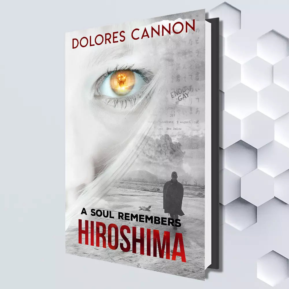 A Soul Remembers Hiroshima By Dolores Cannon